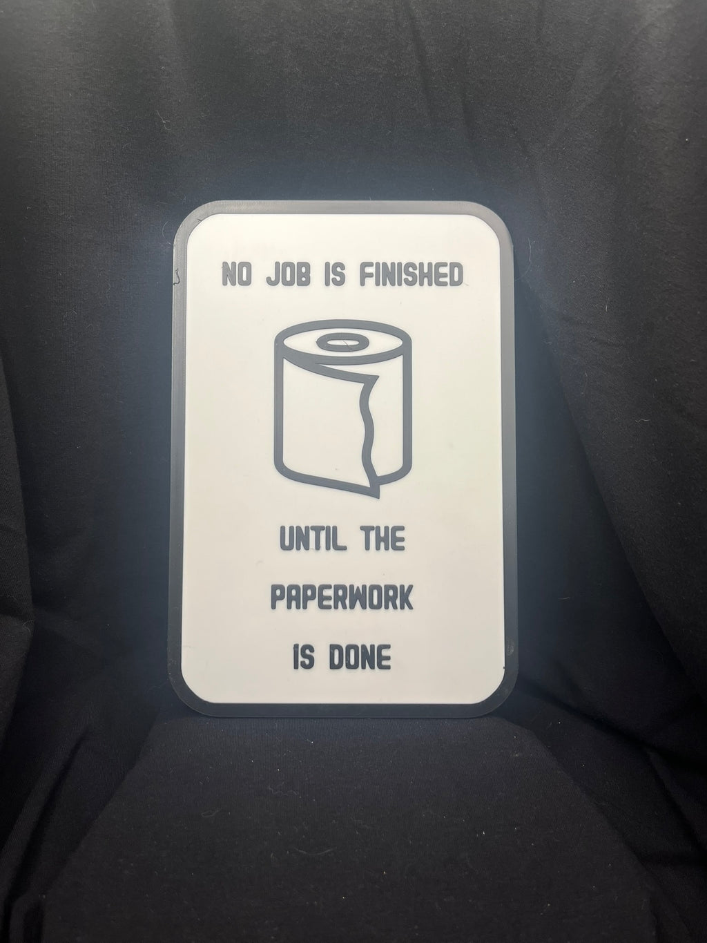 Job’s not done bathroom sign