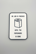 Job's Not Done Sign - Flat Lay